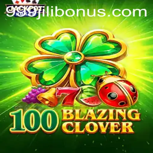 Unveiling 100BlazingClover: A Revolutionary Gaming Experience with 999JILI